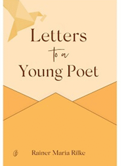 Letters to a Young Poet by Rainer Maria Rilke