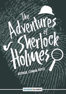 The Adventures Of Sherlock Holmes (Readings Classics) by Arthur Conan Doyle