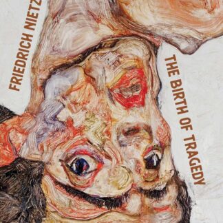 The Birth Of Tragedy (Readings Classics) by Friedrich Nietzche