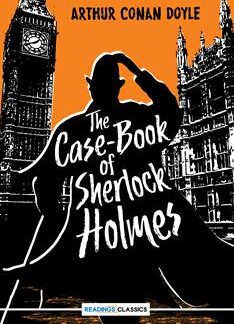 The Case-Book Of Sherlock Holmes (Readings Classics) by Arthur Conan Doyle