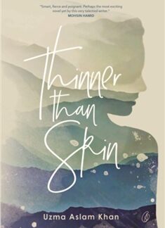 Thinner Than Skin by Uzma Aslam Khan
