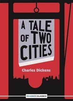 A Tale Of Two Cities (Readings Classics) by Charles Dickens