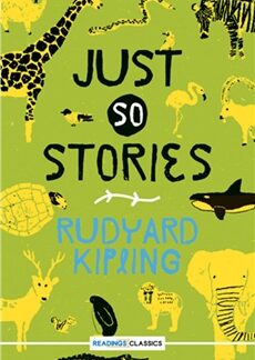 Just So Stories (Readings Classics) by Rudyard Kipling