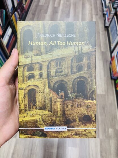 Human, All Too Human (Readings Classics) by Friedrich Nietzche