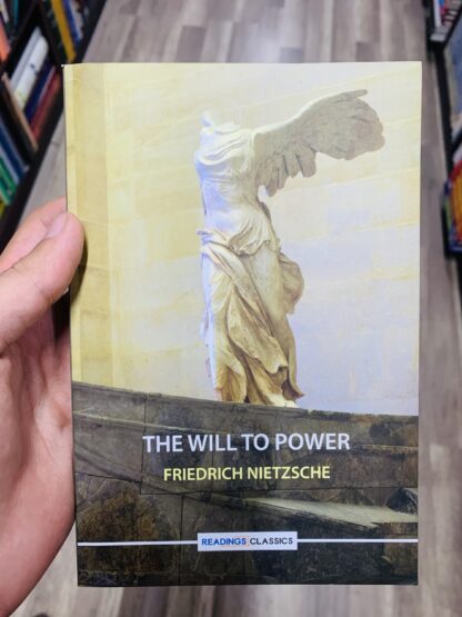The Will To Power (Readings Classics) by Friedrich Nietzche