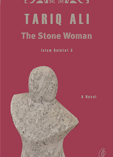 The Stone Woman: Islam Quintet 3 by Tariq Ali