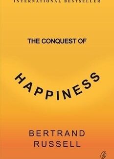 The Conquest Of Happiness by Bertrand Russell