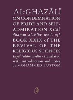 Al-Ghazali On Condemnation Of Pride And Self-admiration by Imam Ghazali