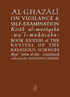 Al-Ghazali On Vigilance & Self-Examination by Imam Ghazali