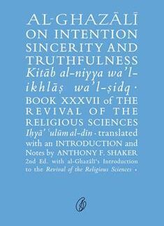 Al-Ghazali On Intention Sincerity And Truthfulness by Imam Ghazali