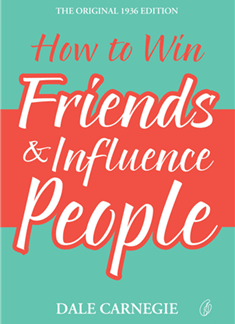 How To Win Friends & Influence People (the Original 1936 Edition) by Dale Carnegie