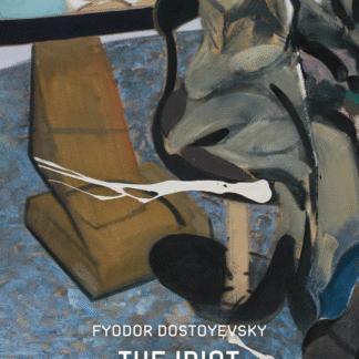 The Idiot by Fyodor Dostoevsky