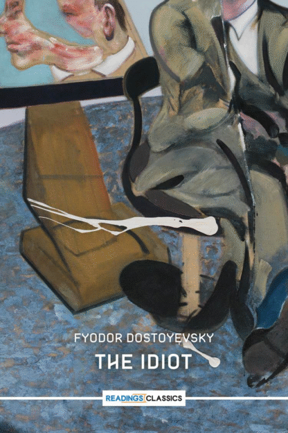 The Idiot by Fyodor Dostoevsky