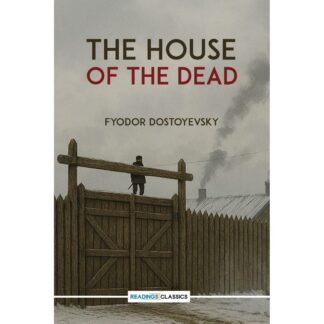 The House Of The Dead by Fyodor Dostoevsky
