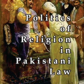 POLITICS OF RELIGION IN PAKISTANI LAW