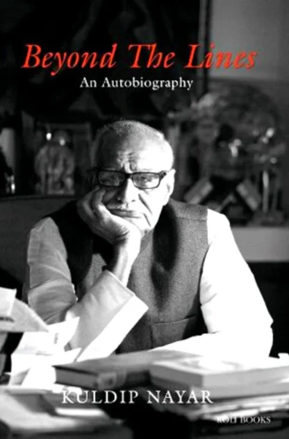 BEYOND THE LINES | AN AUTOBIOGRAPHY | KULDIP NAYAR