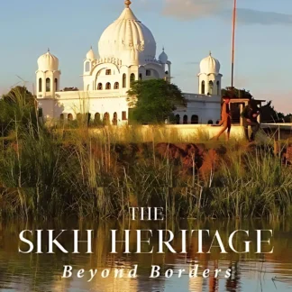 THE SIKH HERITAGE: BEYOND BORDERS