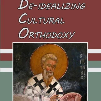 DE IDEALIZING CULTURE ORTHODOXY