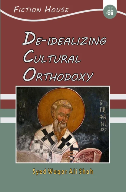 DE IDEALIZING CULTURE ORTHODOXY