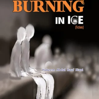 People Burning in Ice | Hakeem Abdul Rauf Kiyani