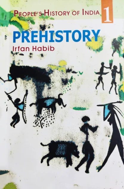 PREHISTORY | IRFAN HABIB | PEOPLE'S HISTORY OF INDIA