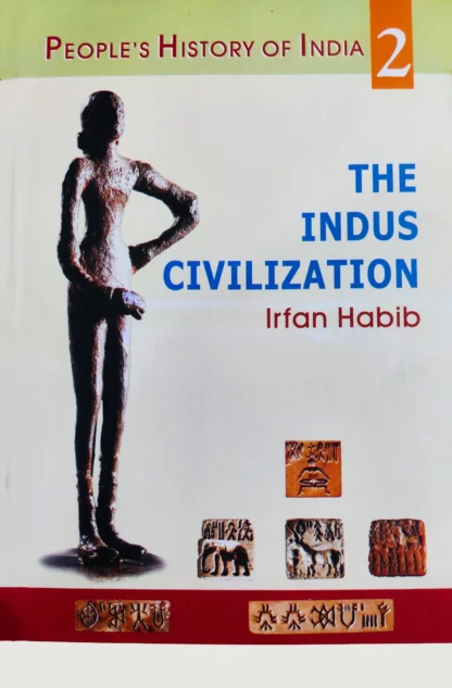 THE INDUS CIVILIZATION 2 | IRFAN HABIB | PEOPLE'S HISTORY OF INDIA
