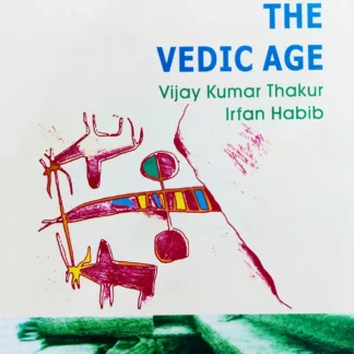 A PEOPLE'S HISTORY OF INDIA 3: THE VEDIC AGE | IRFAN HABIB, VIJAY THAKUR
