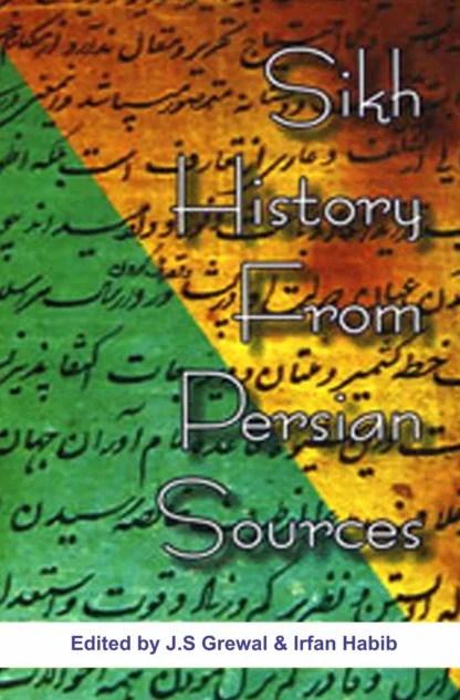 THE SIKH HISTORY FROM PERSIAN SOURCES