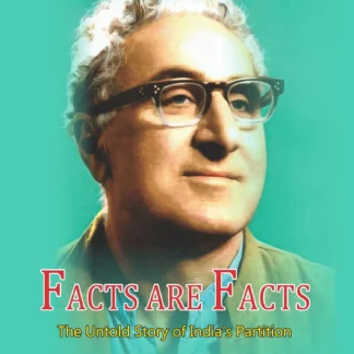 FACTS ARE FACTS: THE UNTOLD STORY OF INDIA’S PARTITION
